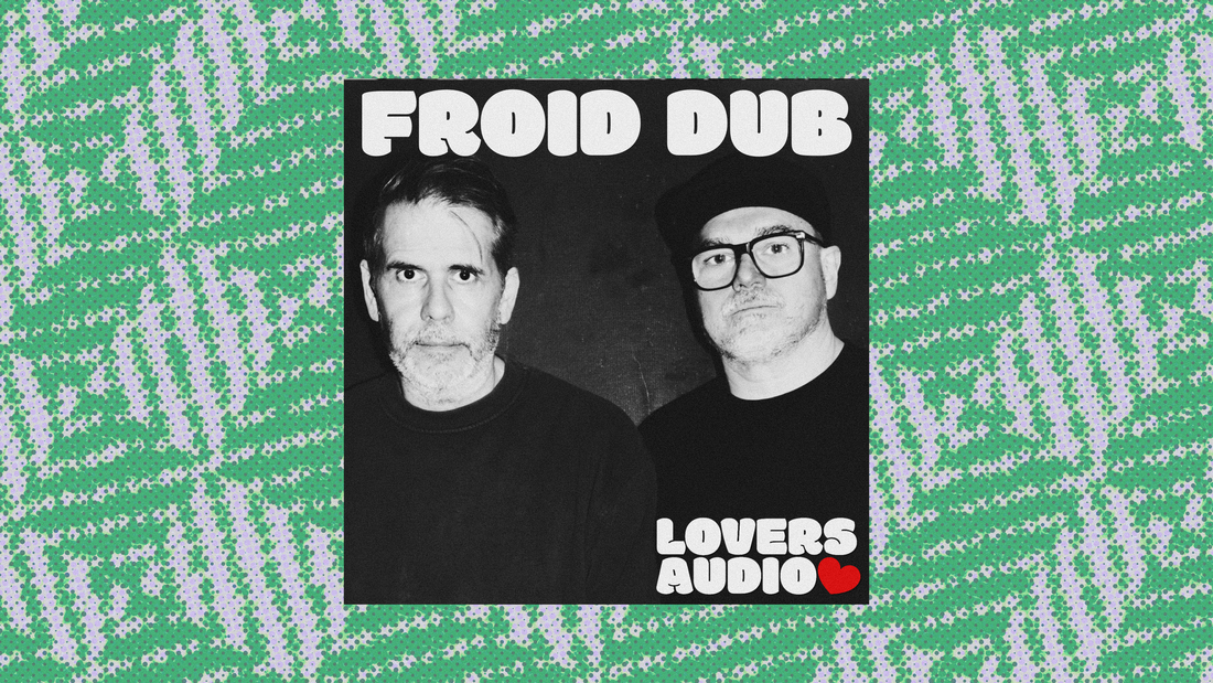 Lovers Audio Mix: Froid Dub