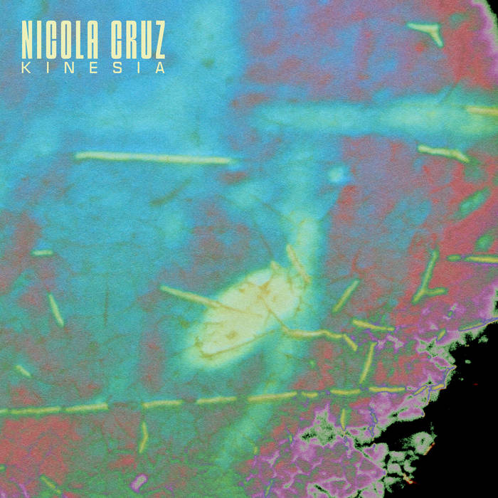 Nicola Cruz - Kinesia